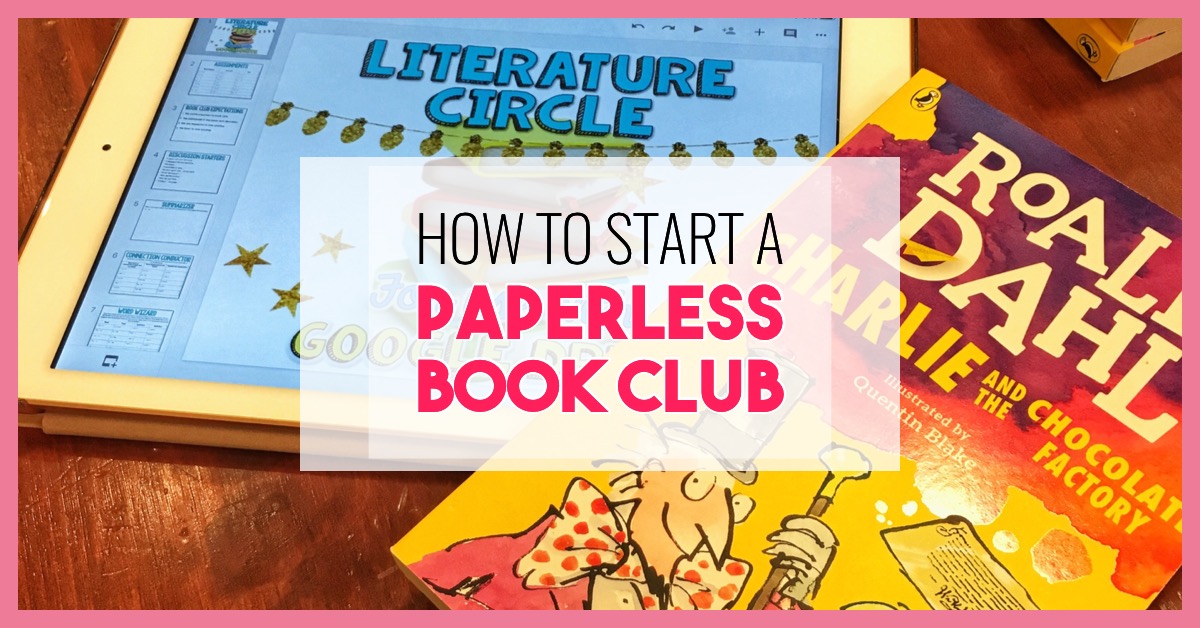 Make your book clubs / literature circles digital and paperless using Google Classroom
