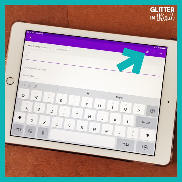 How to create assignments in Google Classroom using an Ipad