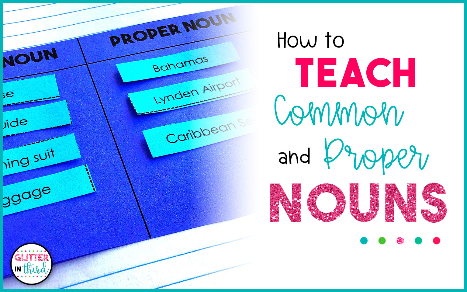 Common And Proper Nouns Activities That Your Students Will LOVE Glitter In Third